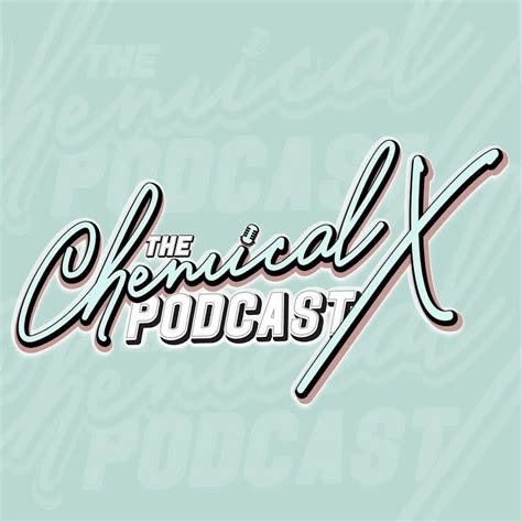 The Chemical X Podcast 